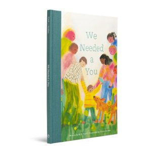 We Needed A You - Hardcover Book