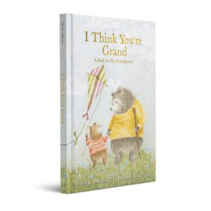 I Think You’re Grand - A Book for My Grandparent - Hardcover Book