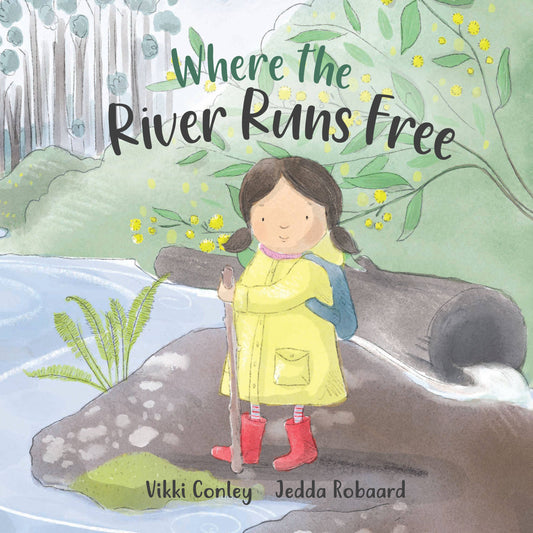 Where The River Runs Free By Vikki Conley and Jedda Robaard