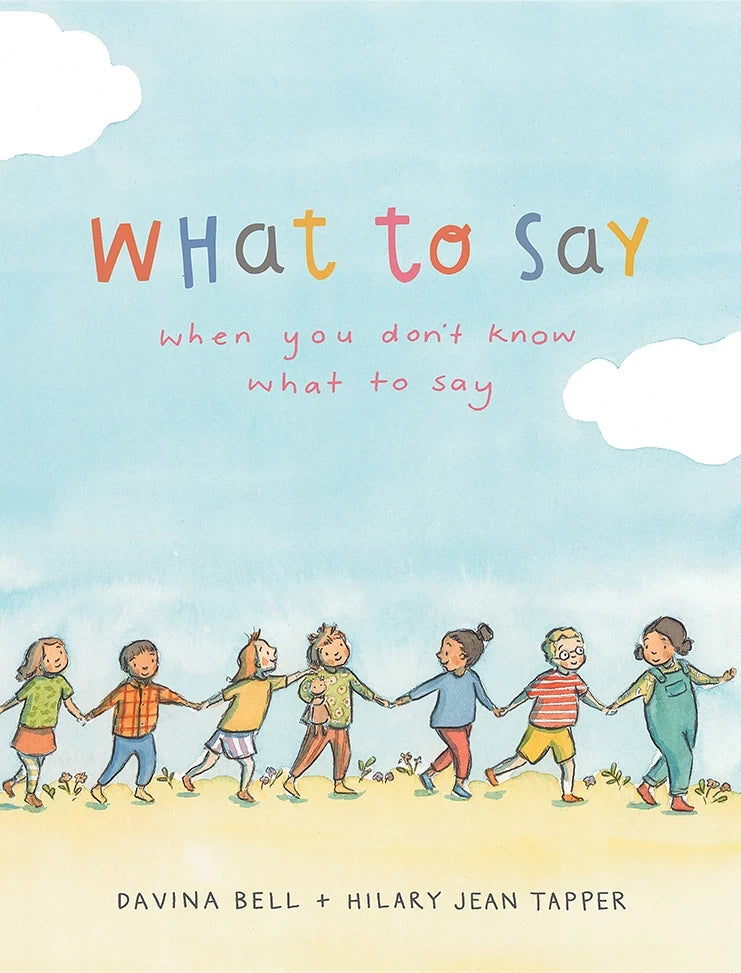 What to Say When You Don’t Know What to Say - Hardcover Book