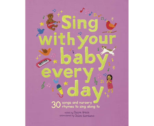 Sing with your baby every day - 30 songs and nursery rhymes to sing along to