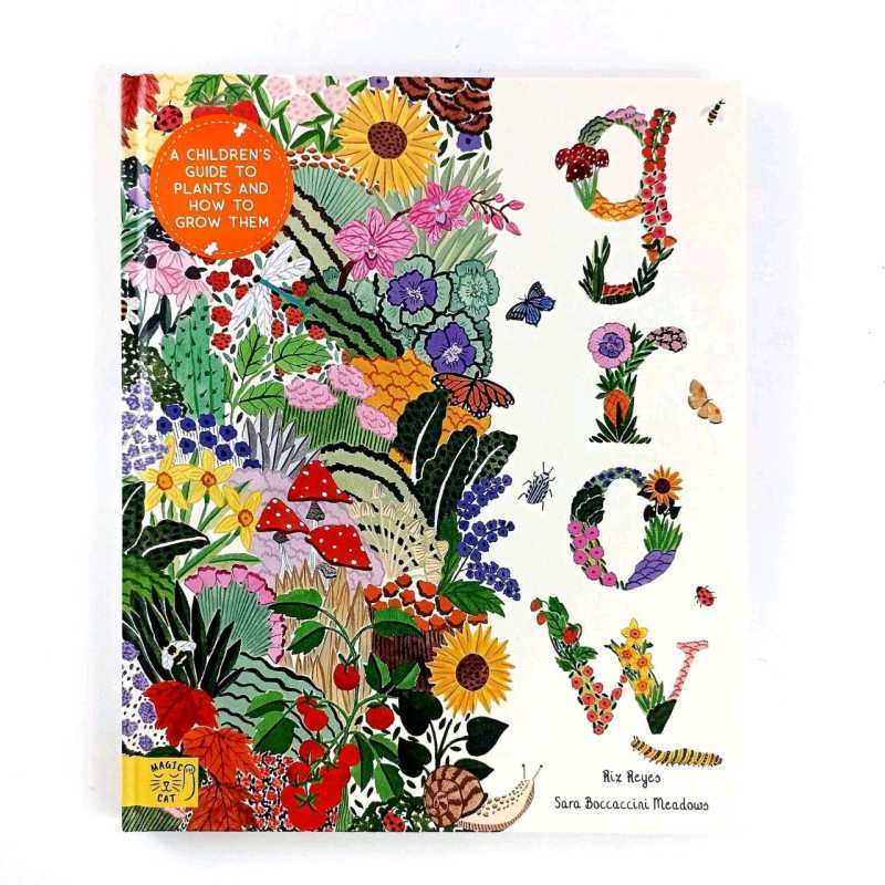 Grow - A Children’s Guide to Plants and How to Grow Them