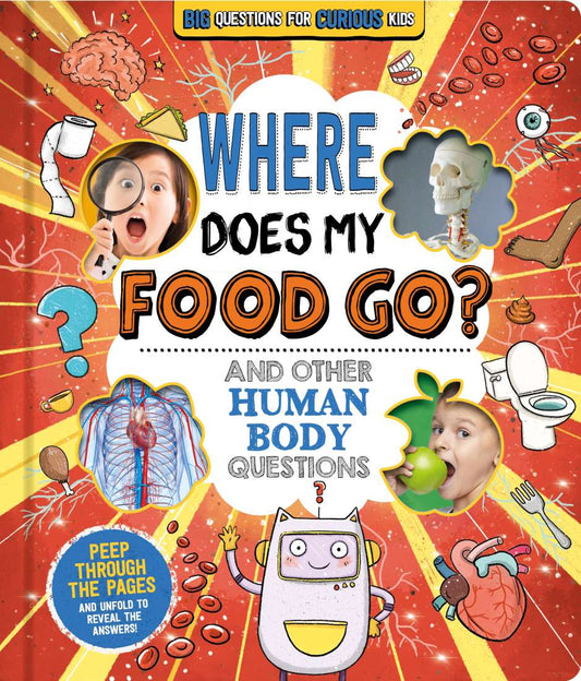 Big Questions For Curious Kids: Where Does My Food Go? - Hardcover Book