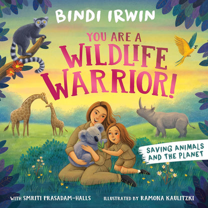 You Are A Wildlife Warrior! Saving Animals & The Planet - Book
