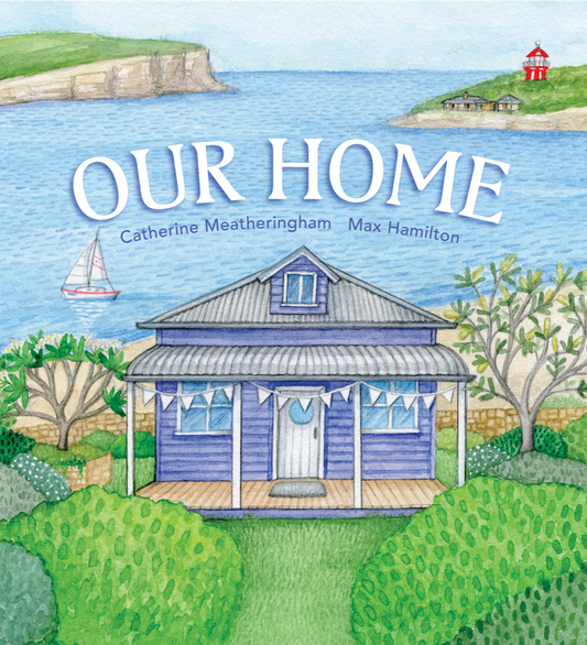 Our Home By Catherine Meatheringham and Max Hamilton